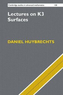 Lectures on K3 Surfaces (Cambridge Studies in Advanced Mathematics, Band 158)