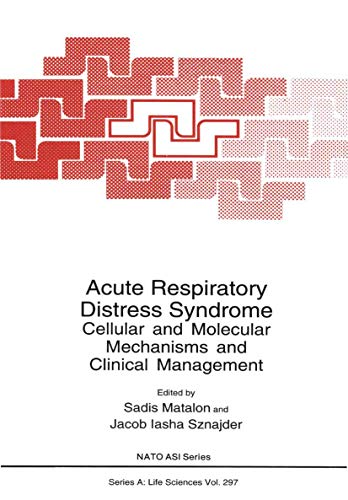 Acute Respiratory Distress Syndrome: Cellular And Molecular Mechanisms And Clinical Management (Nato Science Series A: (Closed)) (NATO Science Series A:, 297, Band 297)