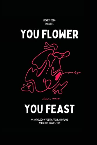 LULU PR You Flower / You Feast: An Anthology of Poetry, Prose, and Plays Inspired By Harry Styles