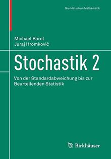 Stochastik 2: Von der Standardabweichung bis zur Beurteilenden Statistik (Grundstudium Mathematik)