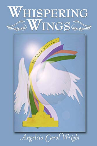Whispering Wings: My Walk With God