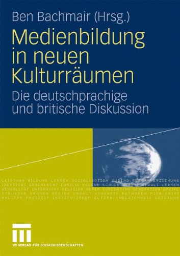 Medienbildung in Neuen Kulturräumen: Die Deutschsprachige und Britische Diskussion