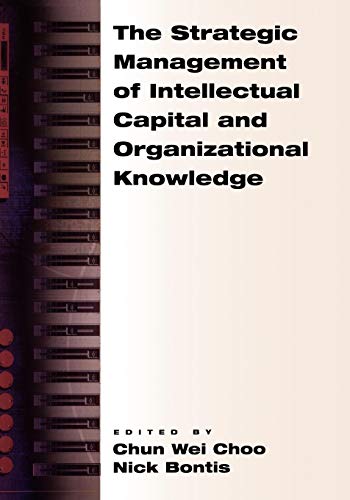 The Strategic Management of Intellectual Capital and Organizational Knowledge: A Collection of Readings