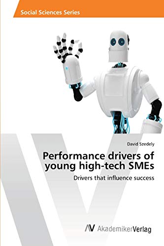 Performance drivers of young high-tech SMEs: Drivers that influence success