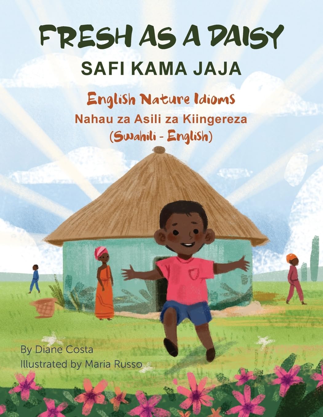 Fresh as a Daisy - English Nature Idioms (Swahili-English): SAFI KAMA JAJA (Language Lizard Bilingual Idioms)