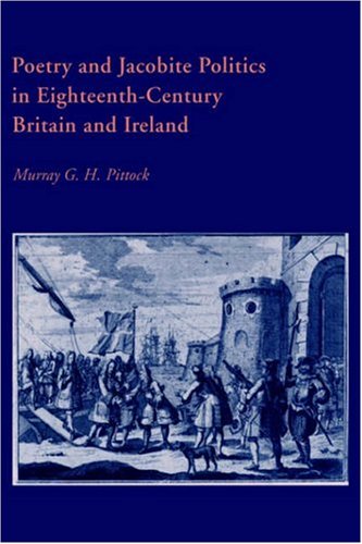 Poetry and Jacobite Politics in Eighteenth-Century Britain and Ireland (Cambridge Studies in Eighteenth-Century English Literature and Thought, Band 23)