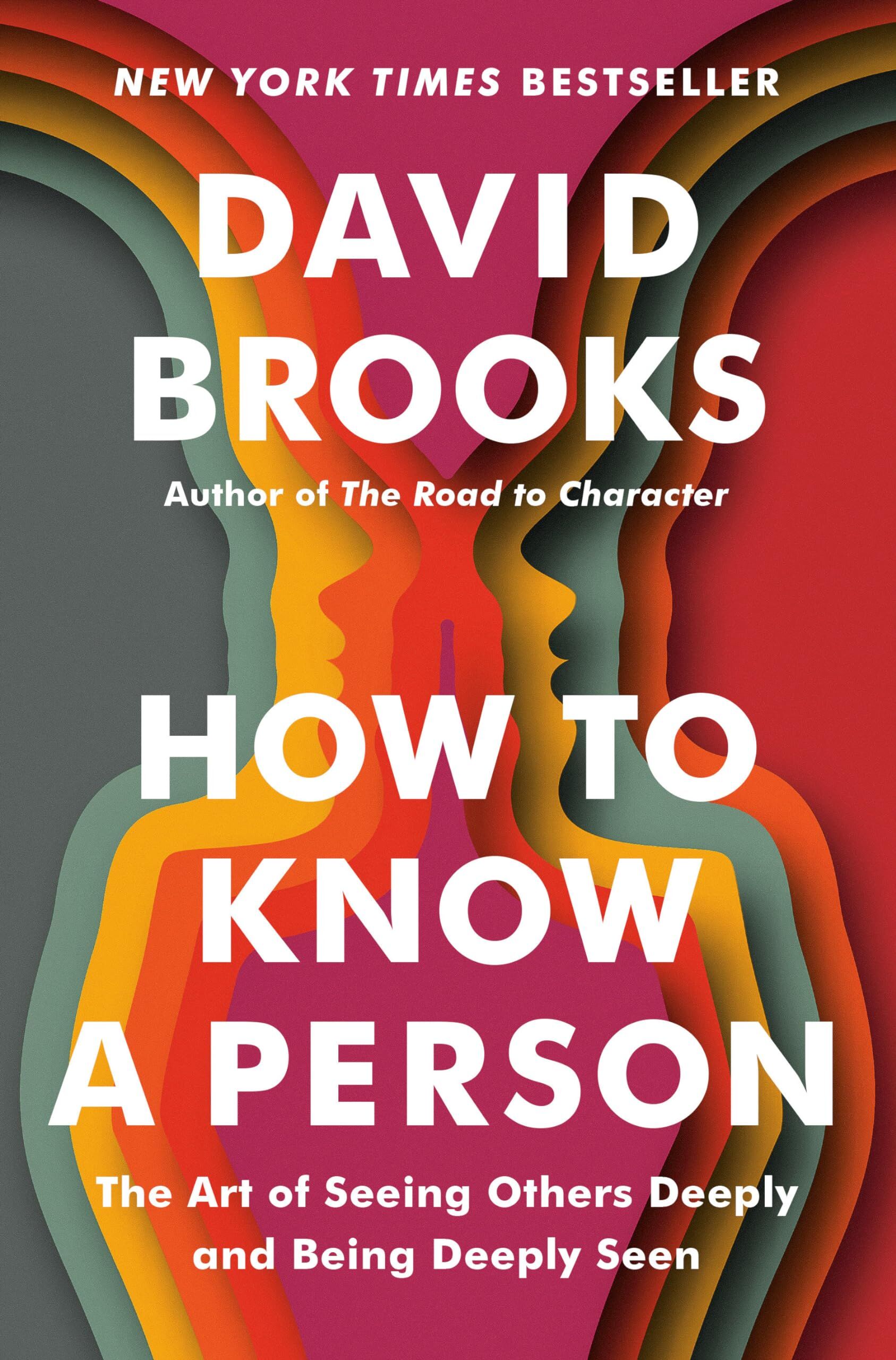 Brooks, David: How to Know a Person