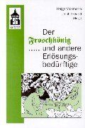 Der Froschkönig und andere Erlösungsbedürftige