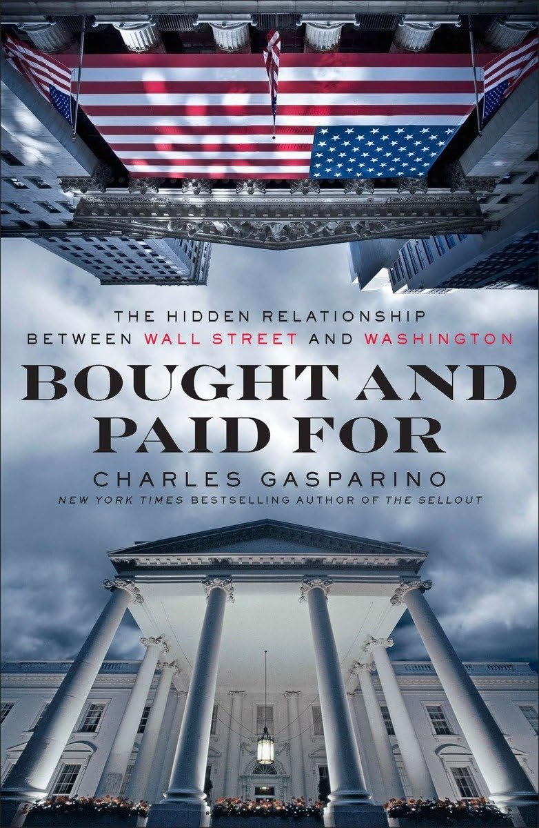 Bought and Paid For: The Hidden Relationship Between Wall Street and Washington