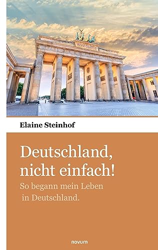 Deutschland, nicht einfach!: So begann mein Leben in Deutschland.