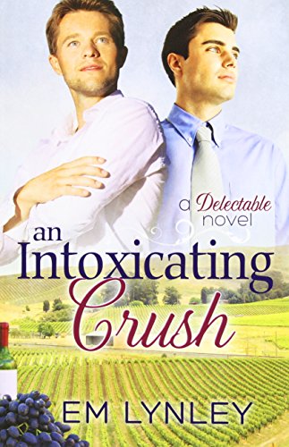 An Intoxicating Crush (Delectable)