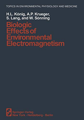 Biologic Effects of Environmental Electromagnetism (Topics in Environmental Physiology and Medicine)