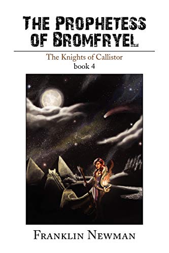 The Prophetess of Bromfryel: The Knights of Callistor book 4