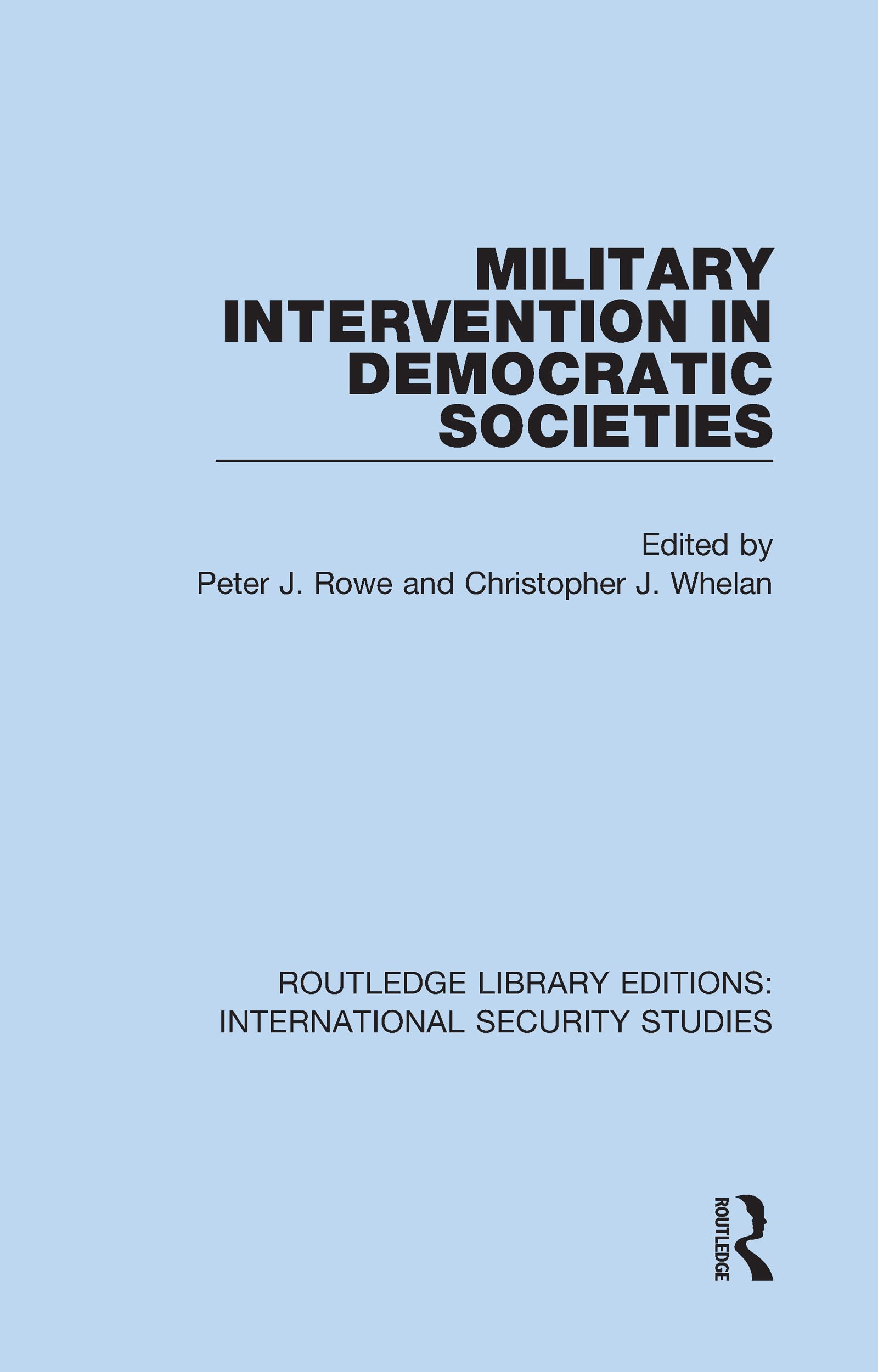 Military Intervention in Democratic Societies (Routledge Library Editions: International Security Studies, 14, Band 14)