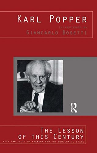 Karl Popper The Lesson Of This Century, With Two Talks On Freedom And The Democratic State
