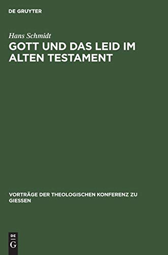 Gott und das Leid im Alten Testament (Vorträge der Theologischen Konferenz zu Giessen, 42, Band 42)