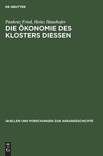 Die Ökonomie des Klosters Diessen: Das Compendium Oeconomicum von 1642 (Quellen und Forschungen zur Agrargeschichte, 27, Band 27)