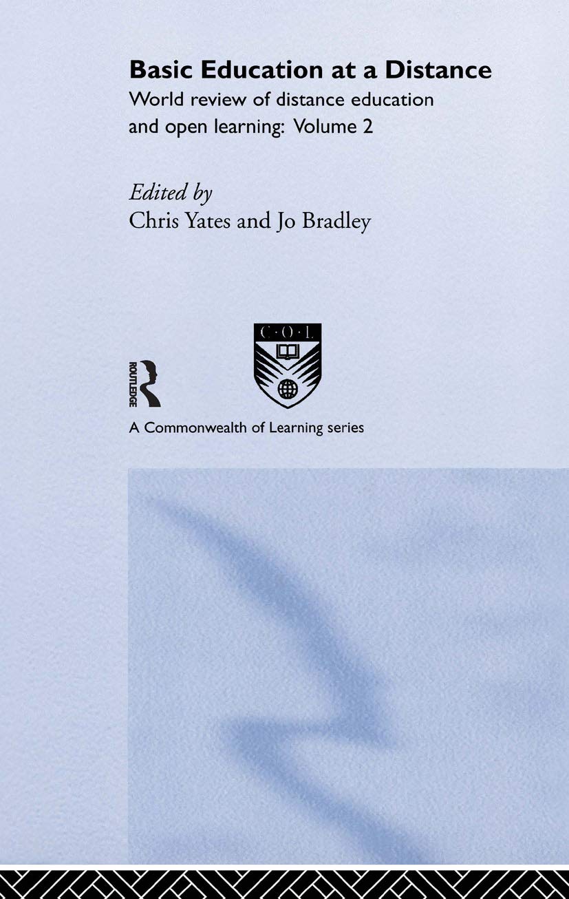 Basic Education at a Distance: World Review of Distance Education and Open Learning: Volume 2 (World Review of Distance Education and Open Learning, V. 2, Band 2)