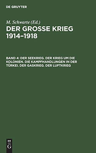 Der Seekrieg. Der Krieg um die Kolonien. Die Kampfhandlungen in der Türkei. Der Gaskrieg. Der Luftkrieg (Der große Krieg 1914–1918)