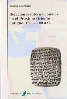 Relaciones internacionales en el próximo Oriente antiguo, 1660-1100 a.C. (Arqueologia (bellaterra))