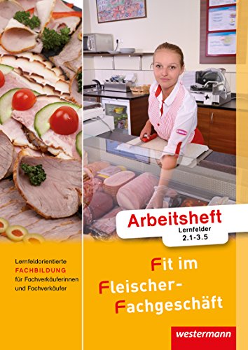 Fit im Fleischer-Fachgeschäft Lernfeldorientierte Fachbildung für Fachverkäuferinnen und Fachverkäufer Lernfelder 21-35 - Hans Grum Gisela Stautner Martin Wurdack Alfons Ziller Kartoniert (TB)