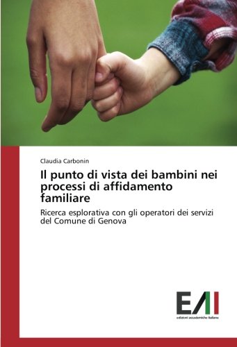 Il punto di vista dei bambini nei processi di affidamento familiare: Ricerca esplorativa con gli operatori dei servizi del Comune di Genova