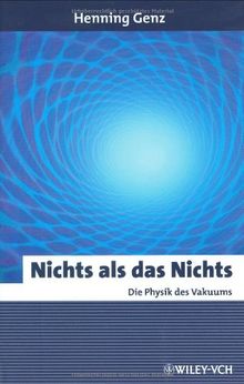 Nichts als das Nichts. Die Physik des Vakuums.