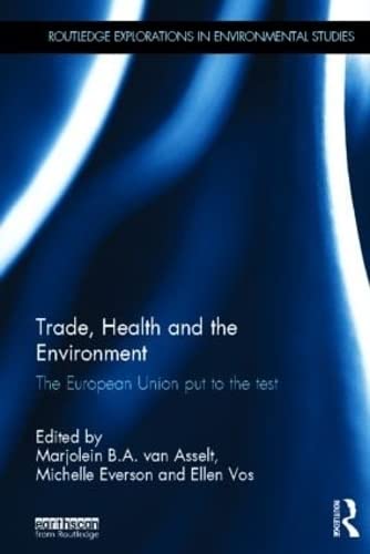 Trade, Health and the Environment: The European Union Put to the Test (Routledge Explorations in Environmental Studies)