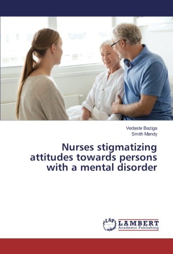 Nurses stigmatizing attitudes towards persons with a mental disorder