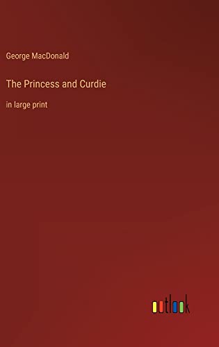 The Princess and Curdie: in large print