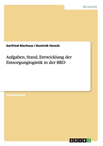 Aufgaben, Stand, Entwicklung der Entsorgunglogistik in der BRD
