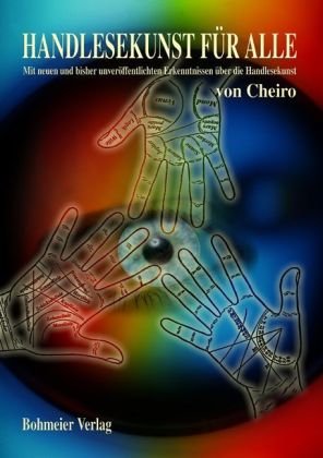 Handlesekunst für Alle: Mit neuen und bisher unveröffentlichten Erkenntnissen über die Handlesekunst