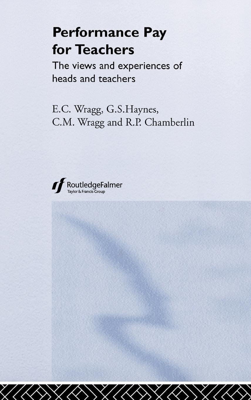 Performance Pay for Teachers: The Views and Experiences of Heads and Teachers