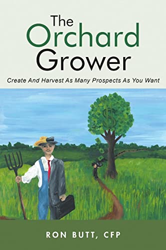 The Orchard Grower: Create and Harvest As Many Prospects As You Want