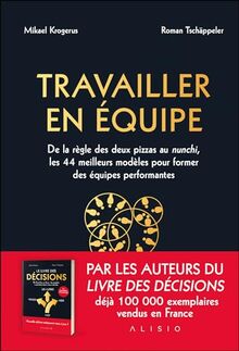 Travailler en équipe : un guide pour réaliser de grandes choses en groupe