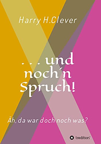 und noch 'n Spruch!: Äh, da war doch noch was?