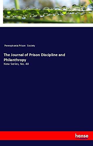 The Journal of Prison Discipline and Philanthropy: New Series, No. 40
