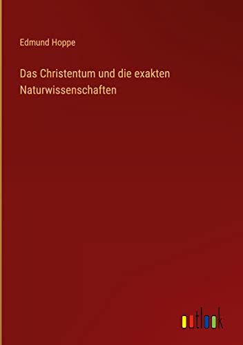 Das Christentum und die exakten Naturwissenschaften