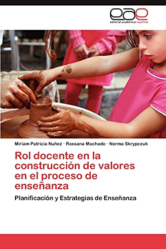 Rol docente en la construcción de valores en el proceso de enseñanza: Planificación y Estrategias de Enseñanza