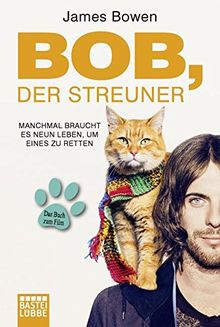 Bob, der Streuner: Bowen, Bob                                        . Das Buch zum Kinofilm (James Bowen Bücher, Band 1)