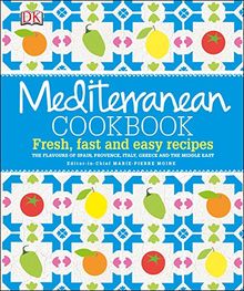 Mediterranean Cookbook: Fresh, Fast and Easy Recipes