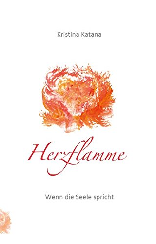 Herzflamme – wenn die Seele spricht