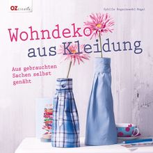 Wohndeko aus Kleidung: Aus gebrauchten Sachen selbst genäht