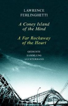 A Coney Island of the Mind / A Far Rockaway of the Heart: Gedichte