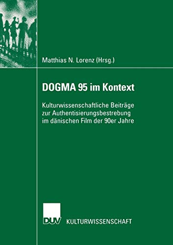 DOGMA 95 im Kontext. Kulturwissenschaftliche Beiträge zur Authentisierungsbestrebung im dänischen Film der 90er Jahre (Verhandlung der Deutschen Gesellschaft Rheumatologie)