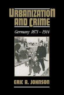 Urbanization and Crime: Germany 1871–1914