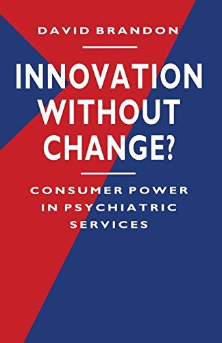 Innovation without Change?: Consumer Power in Psychiatric Services