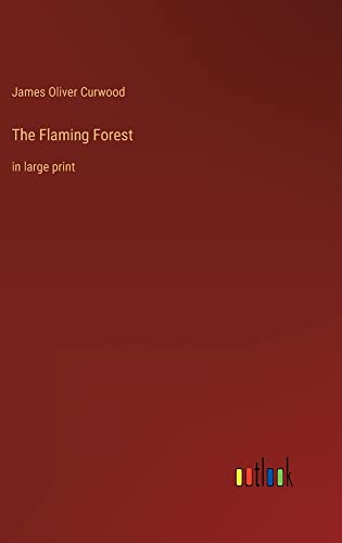 The Flaming Forest: in large print