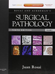 Rosai and Ackerman's Surgical Pathology: Expert Consult - Online and Print (Surgical Pathology (Ackerman's)) 2 Volume Set