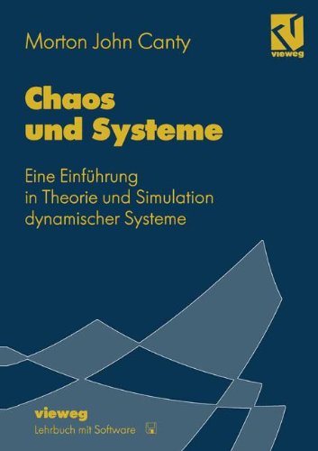 Chaos und Systeme: Eine Einführung in Theorie und Simulation dynamischer Systeme